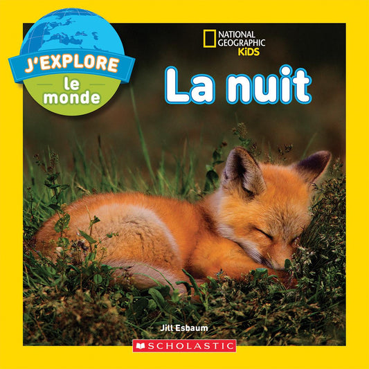 National Geographic Kids : J'explore le monde : La nuit - Agricola Street Books