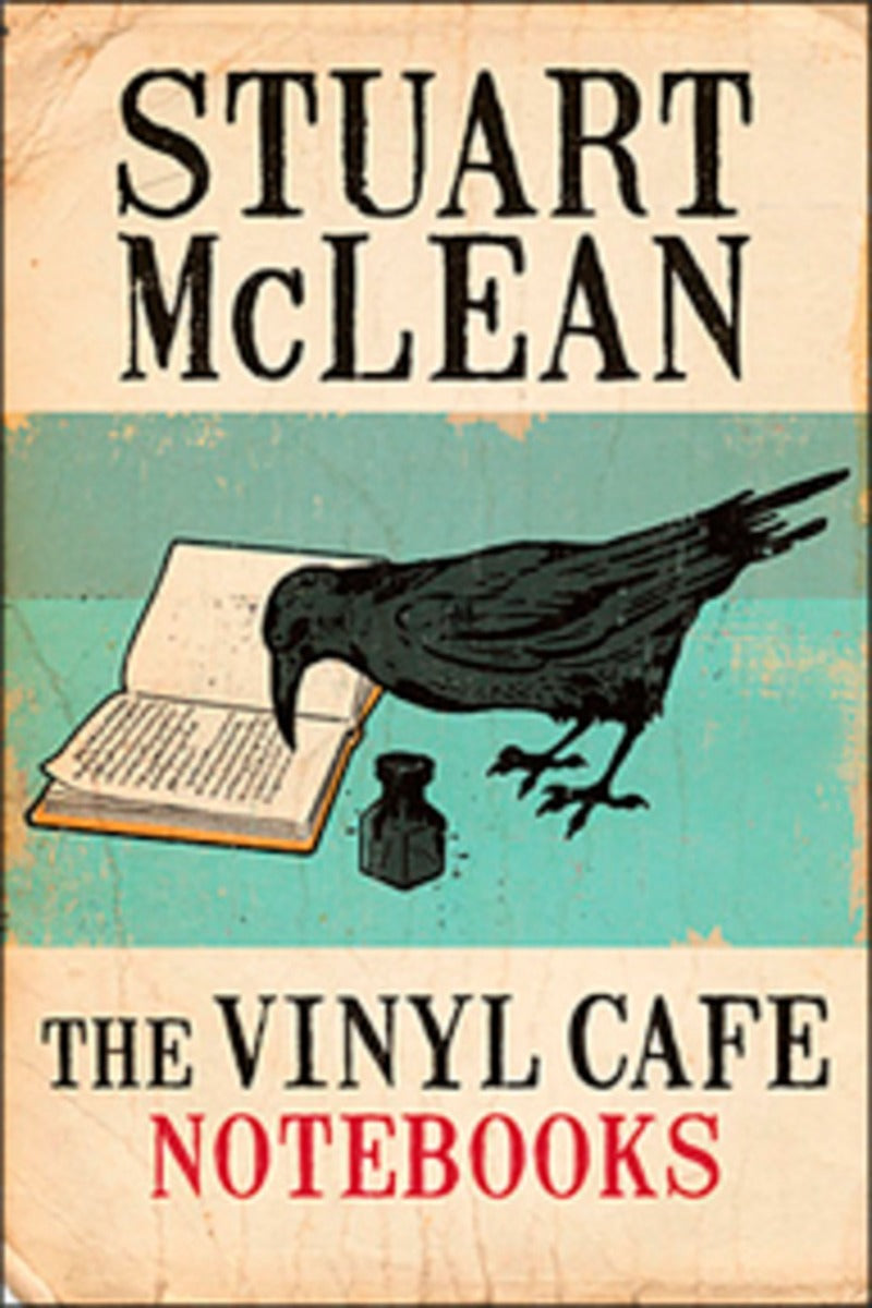 The Vinyl Cafe Notebooks - Agricola Street Books