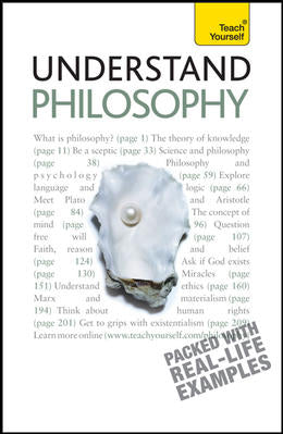 Understand Philosophy: A Teach Yourself Guide