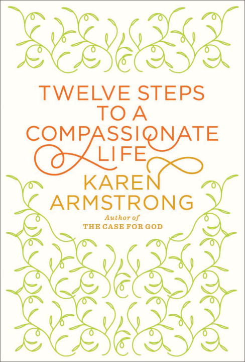 Twelve Steps to a Compassionate Life