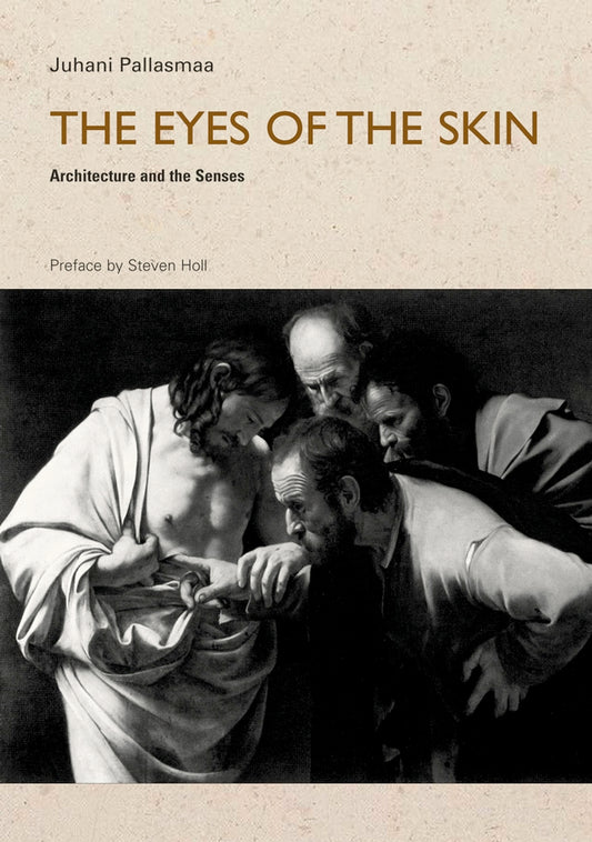 The Eyes of the Skin
