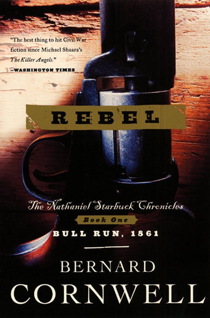 Rebel (Starbuck Chronicles #1) - Agricola Street Books