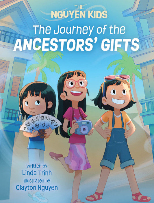 The Journey of the Ancestors' Gifts (The Nguyen Kids #4)