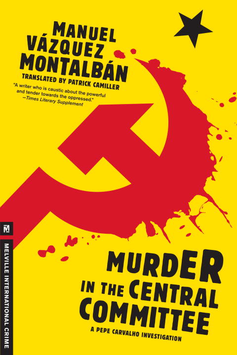 Murder in the Central Committee (Pepe Carvalho #5) - Agricola Street Books