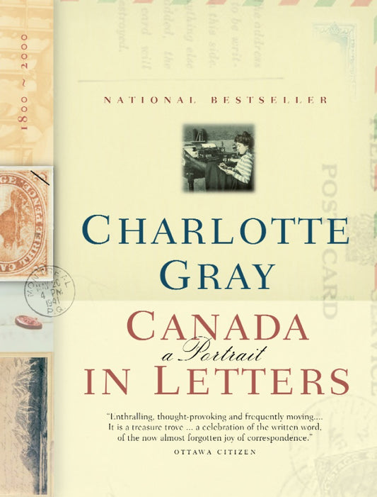 Canada: A Portrait in Letters, 1800-2000 - Agricola Street Books