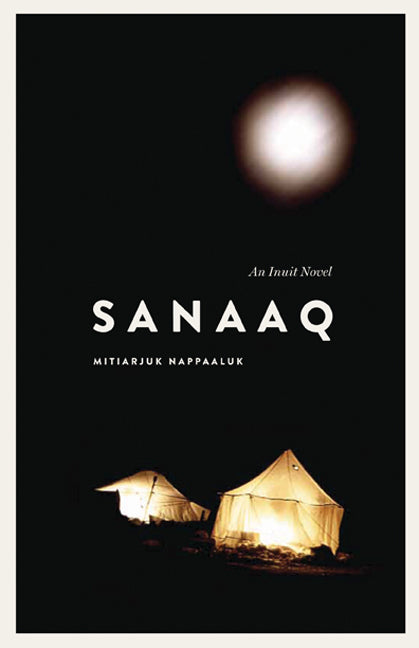 Sanaaq: An Inuit Novel - Agricola Street Books