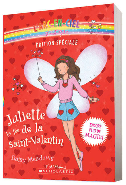 L' arc-en-ciel magique : Édition spéciale : Juliette, la fée de la Saint-Valentin - Agricola Street Books