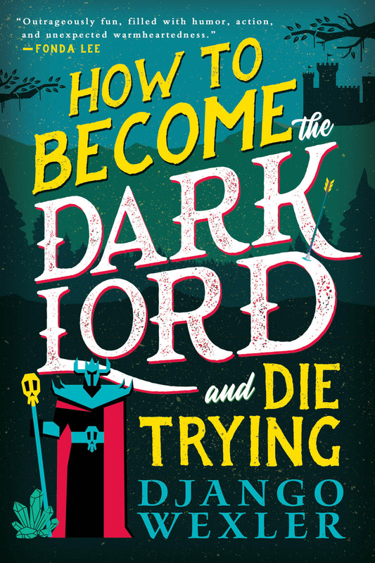 How to Become the Dark Lord and Die Trying - Agricola Street Books