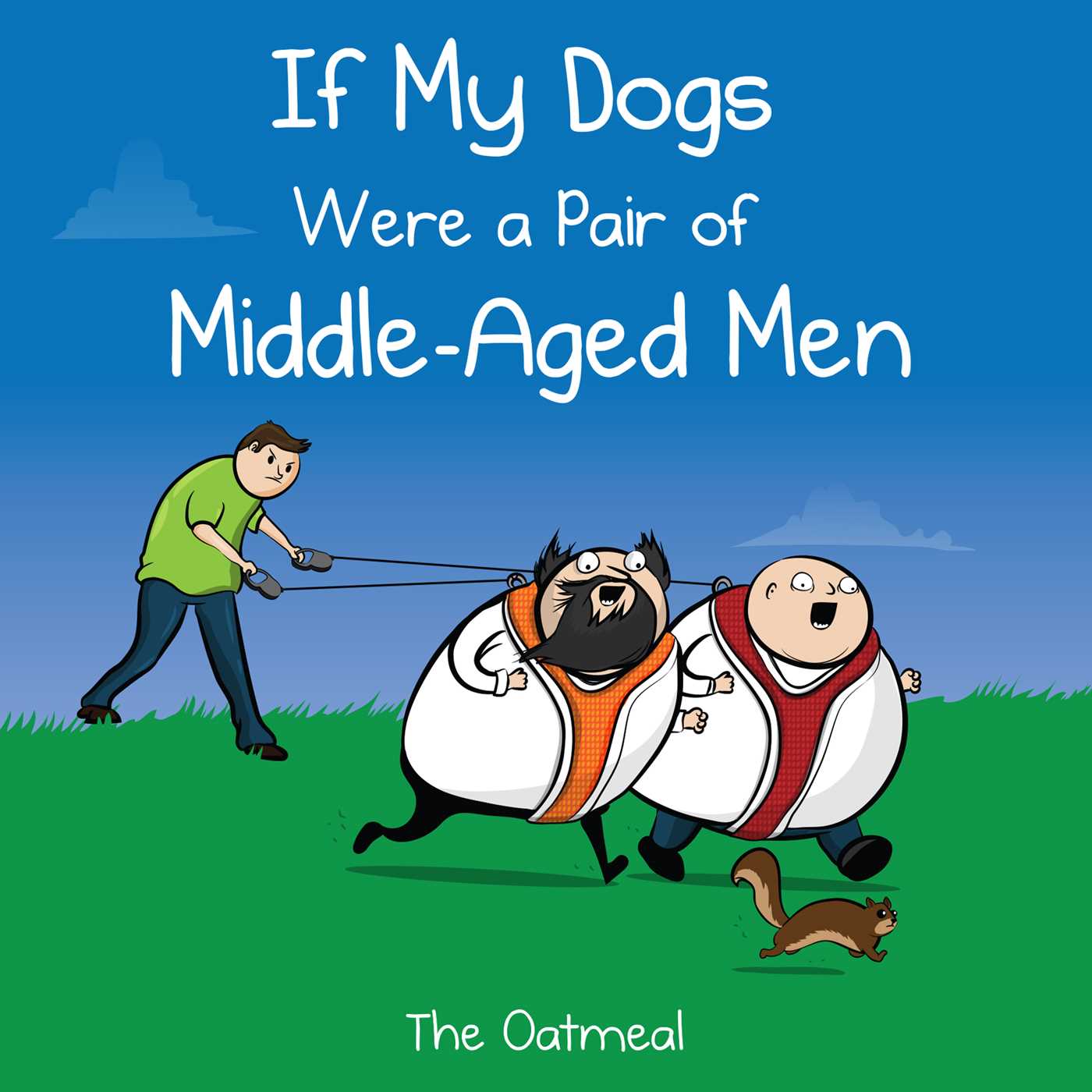 If My Dogs Were a Pair of Middle-Aged Men - Agricola Street Books