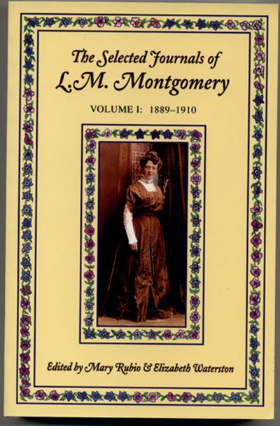 The Selected Journals of L.M. Montgomery, Volume I: 1889-1910 - Agricola Street Books