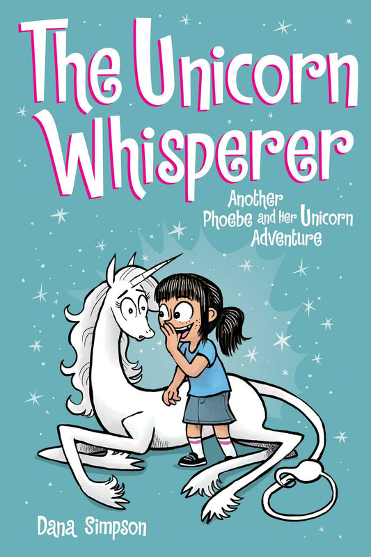 The Unicorn Whisperer (Phoebe and Her Unicorn #10) - Agricola Street Books