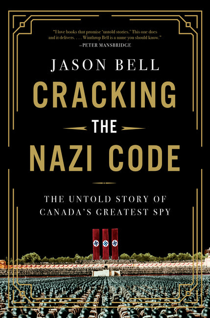 Cracking the Nazi Code-The Untold Story of Canada's Greatest Spy - Agricola Street Books