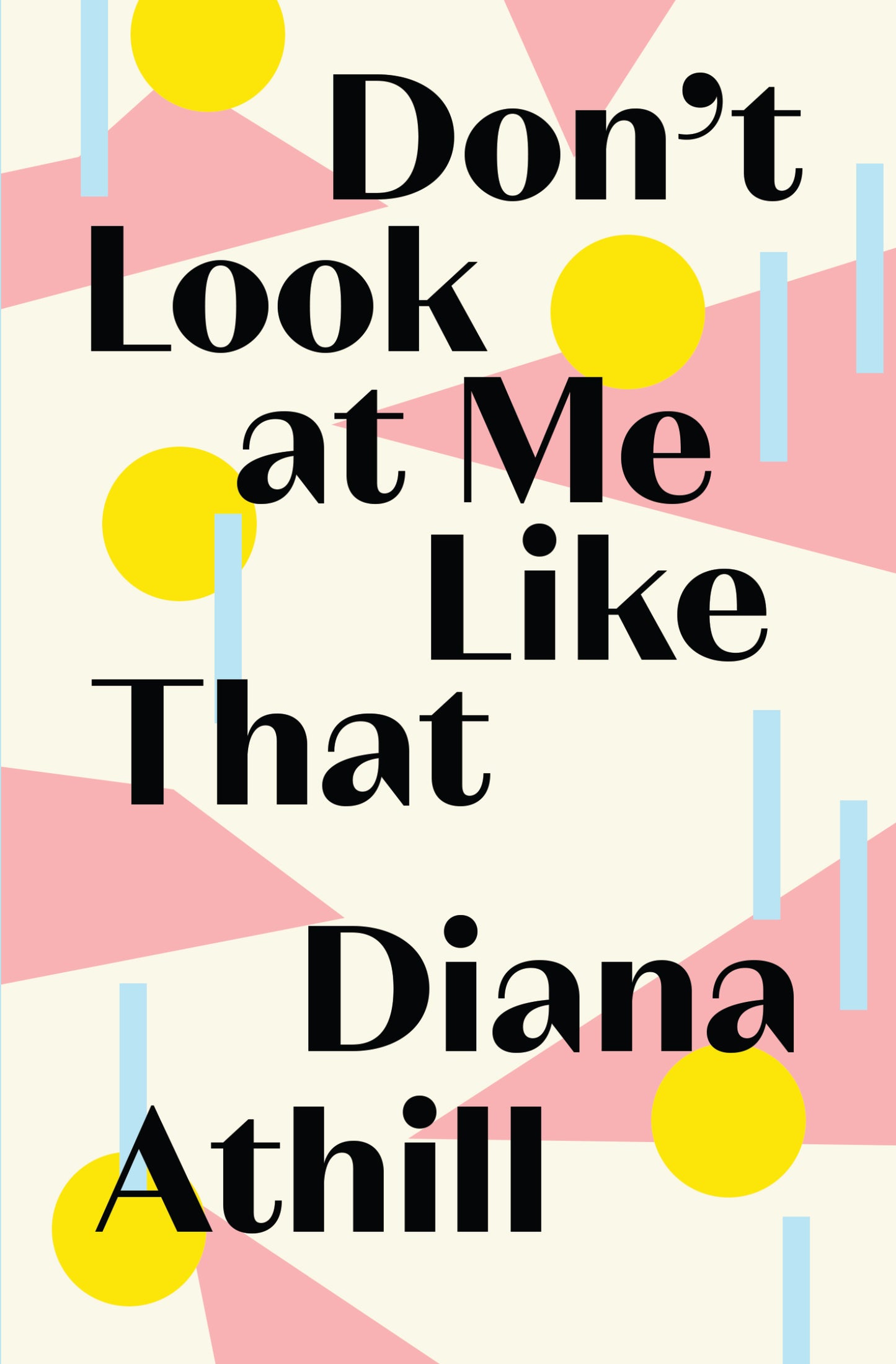 Don’t Look At Me Like That - Agricola Street Books