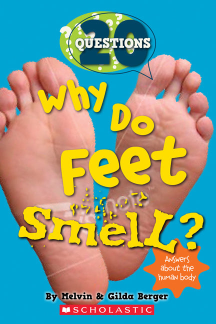 20 Questions #1: Why Do Feet Smell?