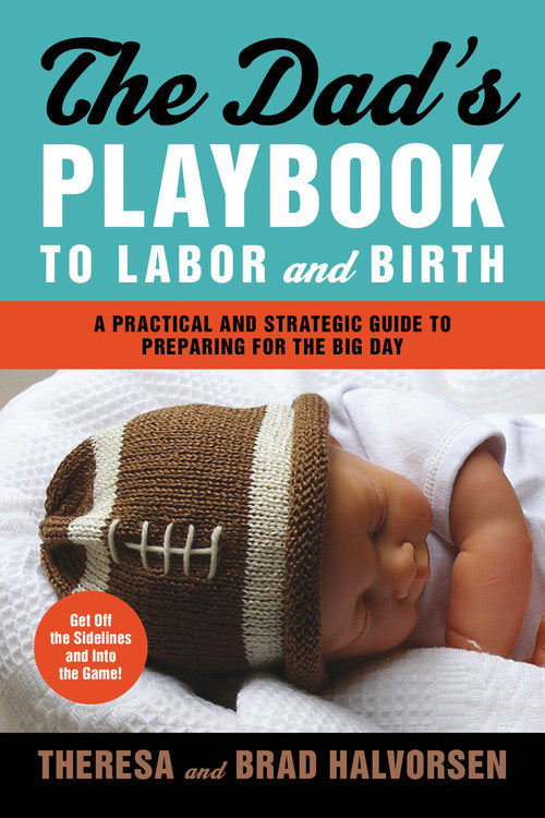 Dad's Playbook to Labor and Birth