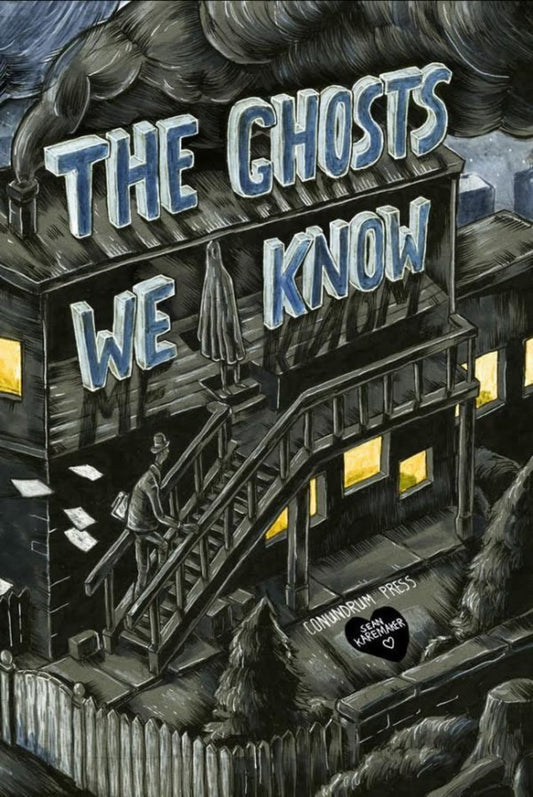 The Ghosts We Know - Agricola Street Books