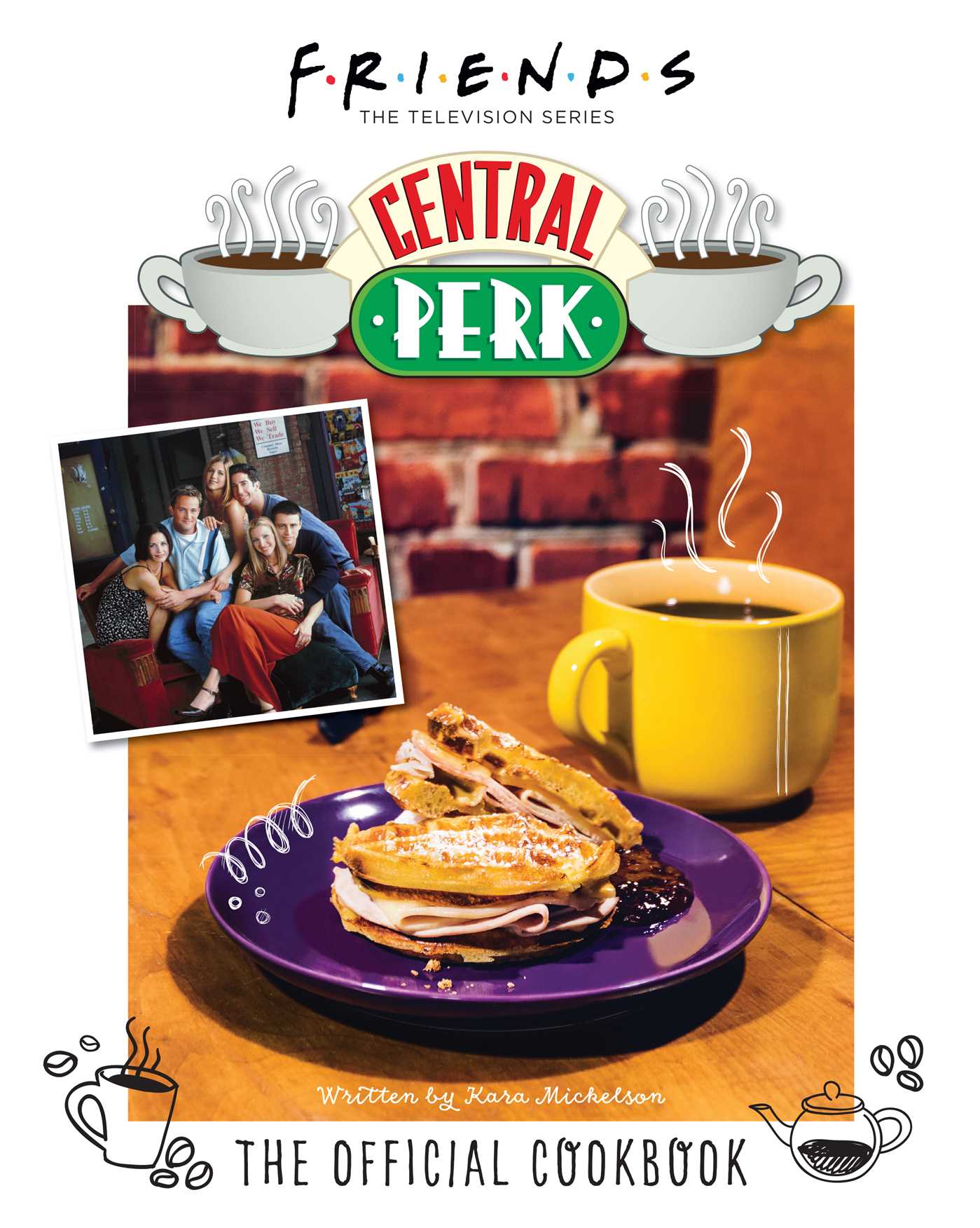 Friends: The Official Central Perk Cookbook - Agricola Street Books