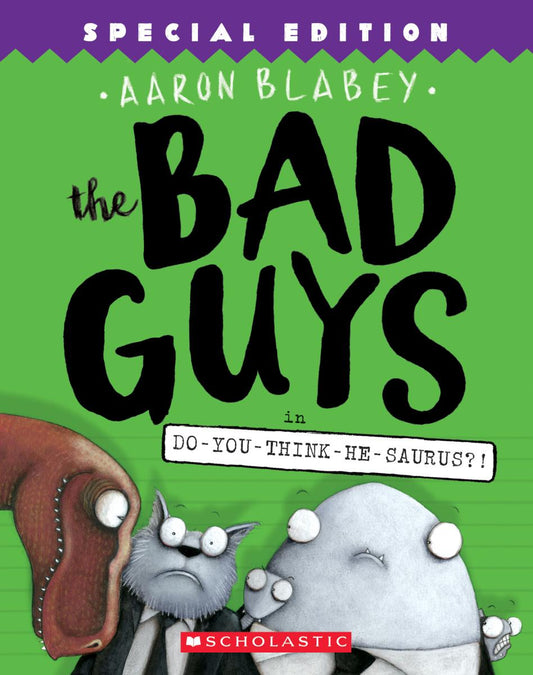 The Bad Guys in Do-You-Think-He-Saurus?!: (The Bad Guys #7) - Agricola Street Books