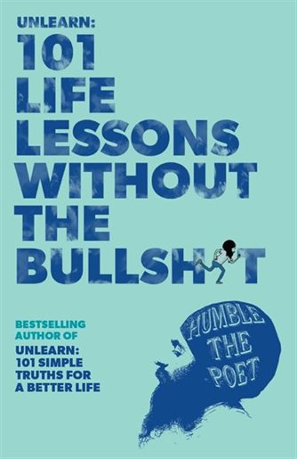 Unlearn: 101 Life Lessons Without the Bullshit - Agricola Street Books