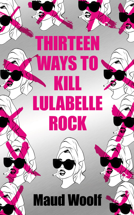 Thirteen Ways to Kill Lulabelle Rock - Agricola Street Books