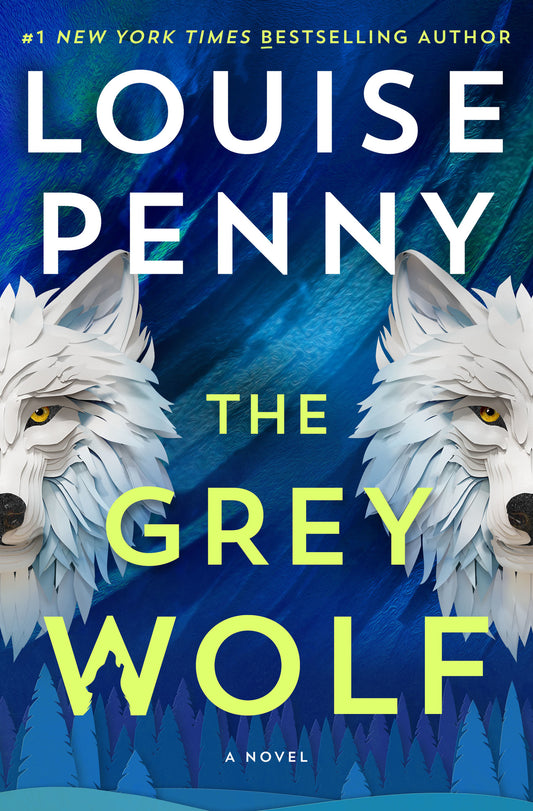 The Grey Wolf (Chief Inspector Armand Gamache #19) - Agricola Street Books