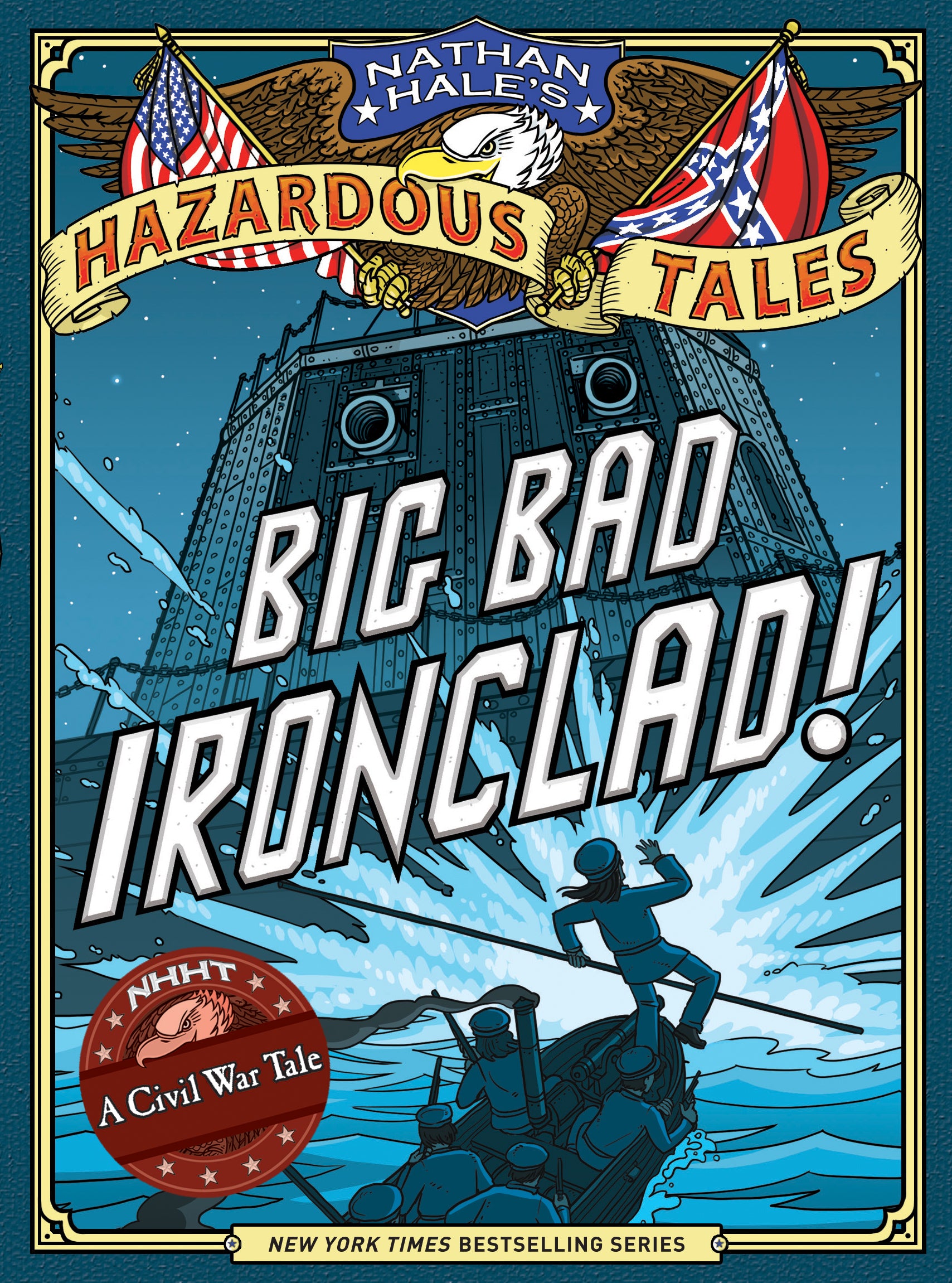 Big Bad Ironclad! (Nathan Hale's Hazardous Tales #2) - Agricola Street Books