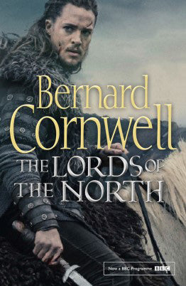 The Lords of the North (The Last Kingdom Series #3) - Agricola Street Books