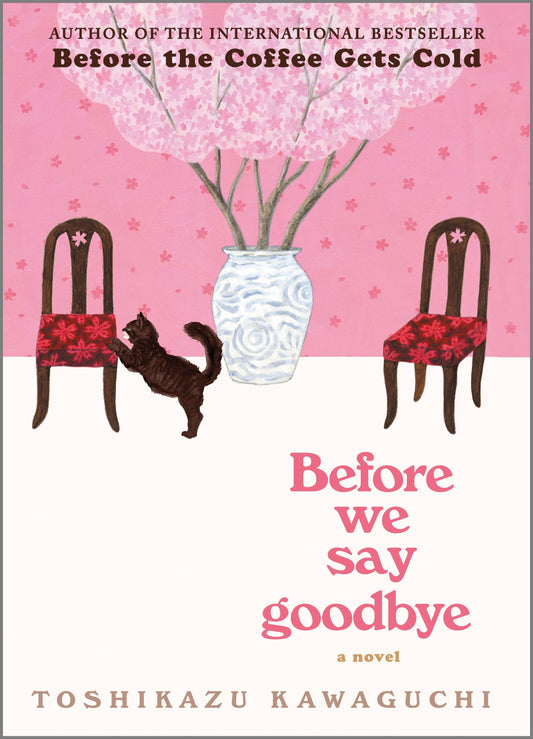 Before We Say Goodbye (Before the Coffee Gets Cold #4) - Agricola Street Books