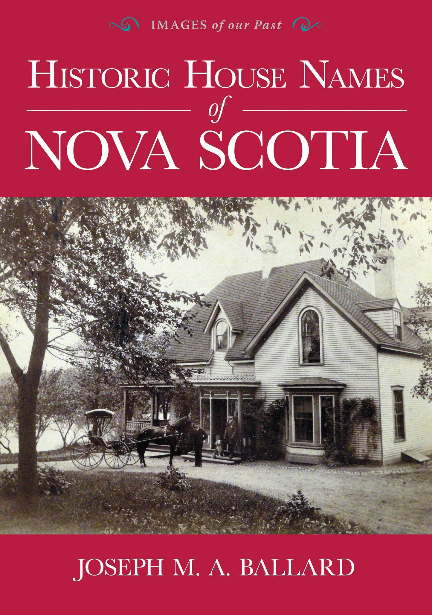 Historic House Names of Nova Scotia - Agricola Street Books