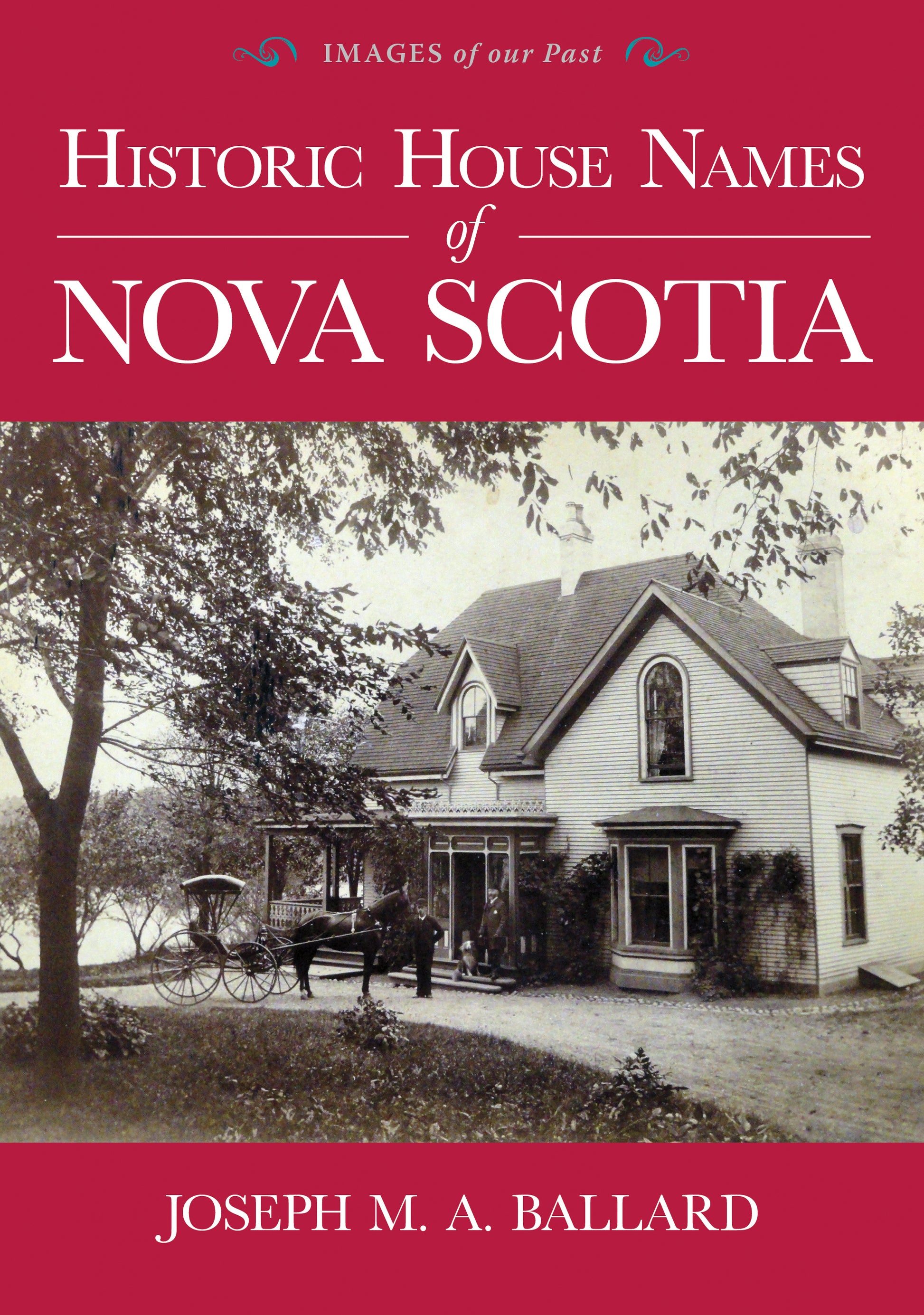 Historic House Names of Nova Scotia - Agricola Street Books
