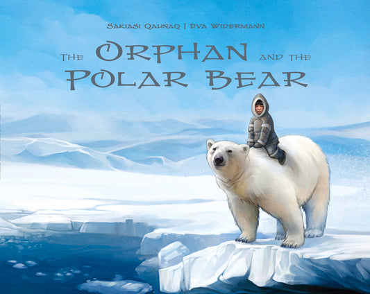 The Orphan and the Polar Bear - Agricola Street Books
