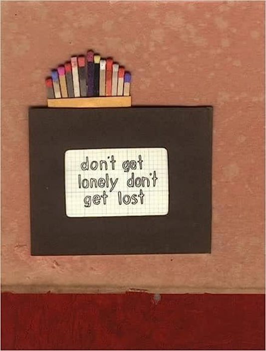 Don't Get Lonely Don't Get Lost - Agricola Street Books
