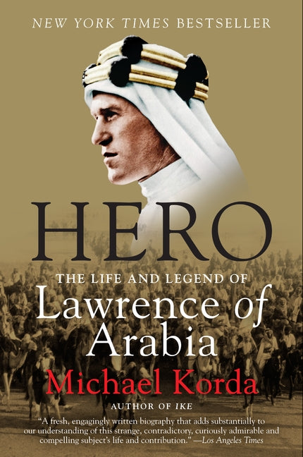 Hero: The Life and Legend of Lawrence of Arabia-dns - Agricola Street Books