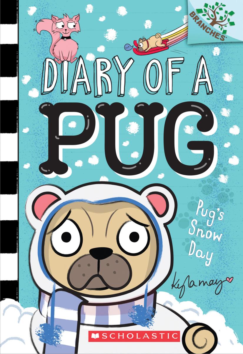 Pug’s Snow Day: A Branches Book (Diary of a Pug #2) - Agricola Street Books