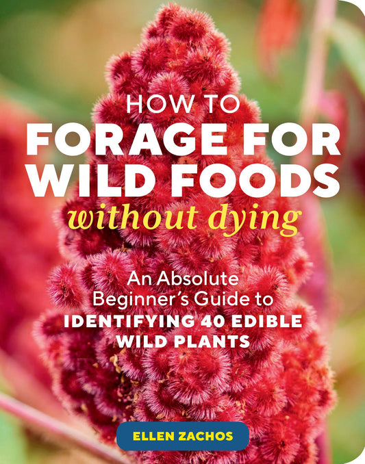 How to Forage for Wild Foods without Dying - Agricola Street Books