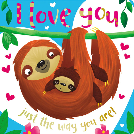 I Love You Just the Way You Are! - Agricola Street Books