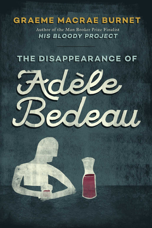 The Disappearance of Adèle Bedeau (Georges Gorski #1) - Agricola Street Books