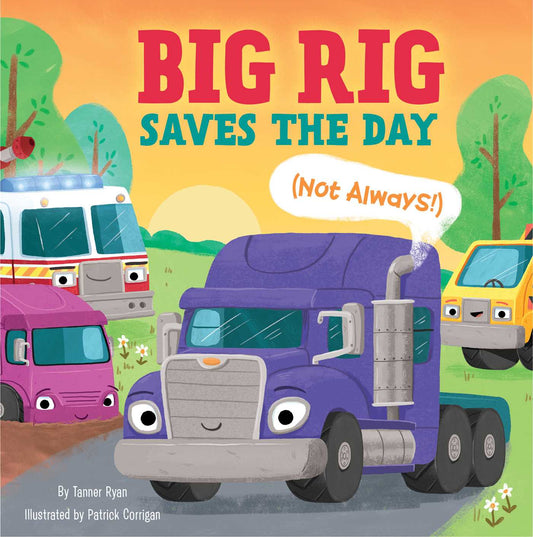 Big Rig Saves the Day (Not Always!) - Agricola Street Books