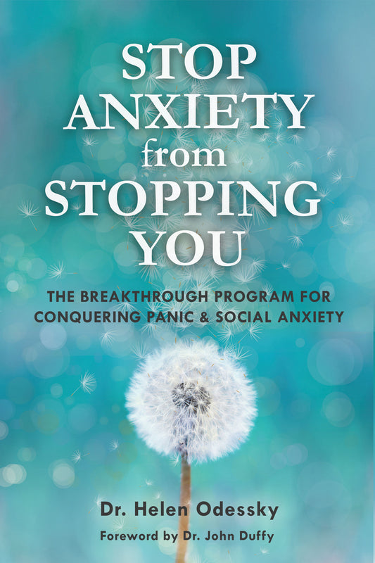 Stop Anxiety from Stopping You: The Breakthrough Program For Conquering Panic and Social Anxiety - Agricola Street Books
