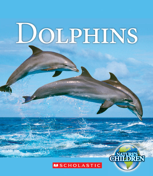 Nature's Children: Dolphins