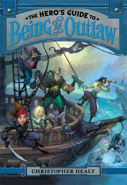The Hero's Guide to Being an Outlaw (The League of Princes #3) - Agricola Street Books