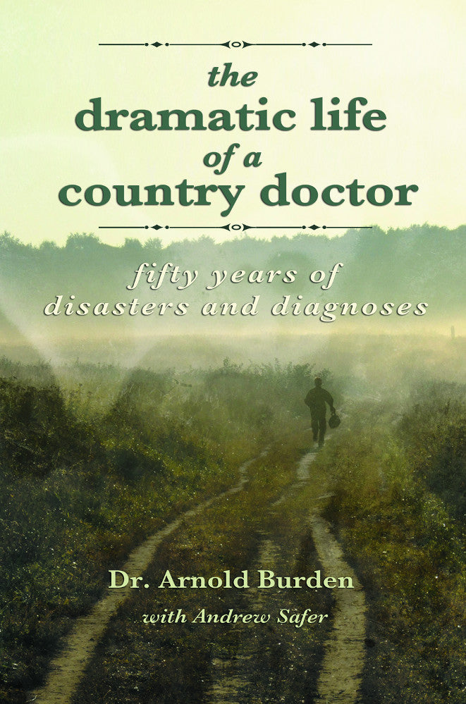 Dramatic Life of a Country Doctor - Agricola Street Books