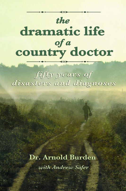 Dramatic Life of a Country Doctor - Agricola Street Books