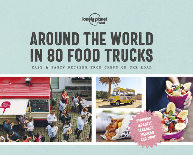 Lonely Planet Around the World in 80 Food Trucks - Agricola Street Books