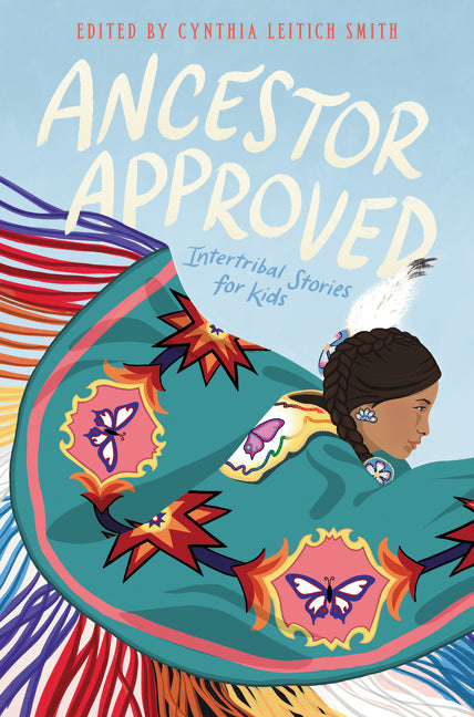 Ancestor Approved: Intertribal Stories for Kids - Agricola Street Books