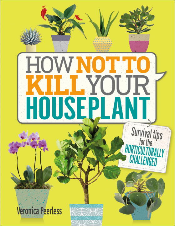 How Not to Kill Your Houseplant - Agricola Street Books