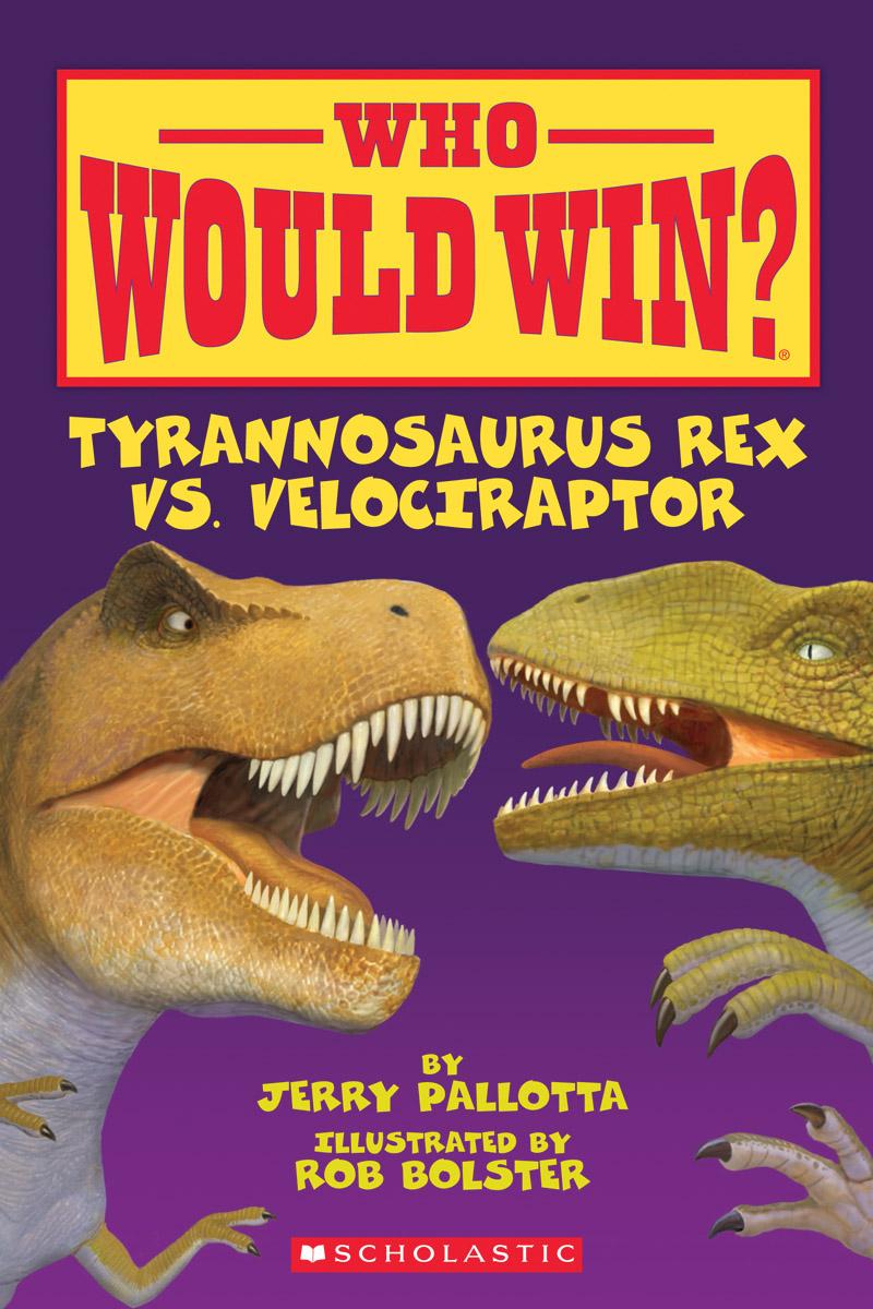 Who Would Win? Tyrannosaurus Rex vs. Velociraptor - Agricola Street Books