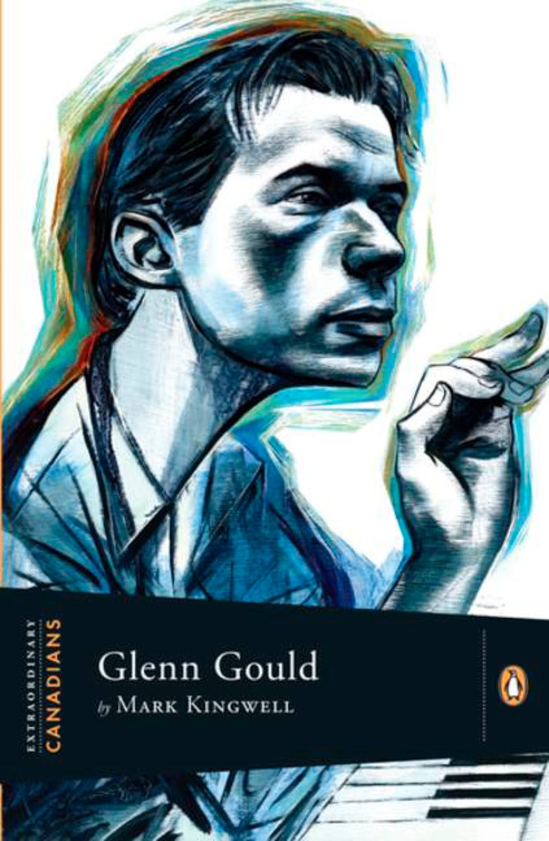Extraordinary Canadians Glenn Gould - Agricola Street Books