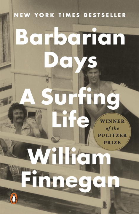 Barbarian Days: A Surfing Life - Agricola Street Books