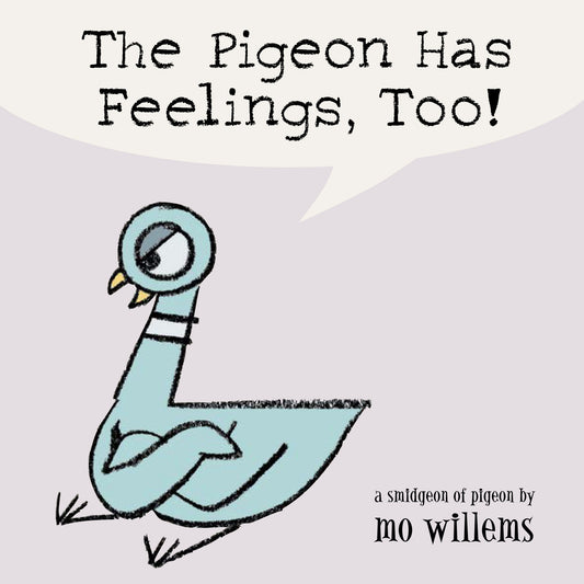 The Pigeon Has Feelings, Too! - Agricola Street Books